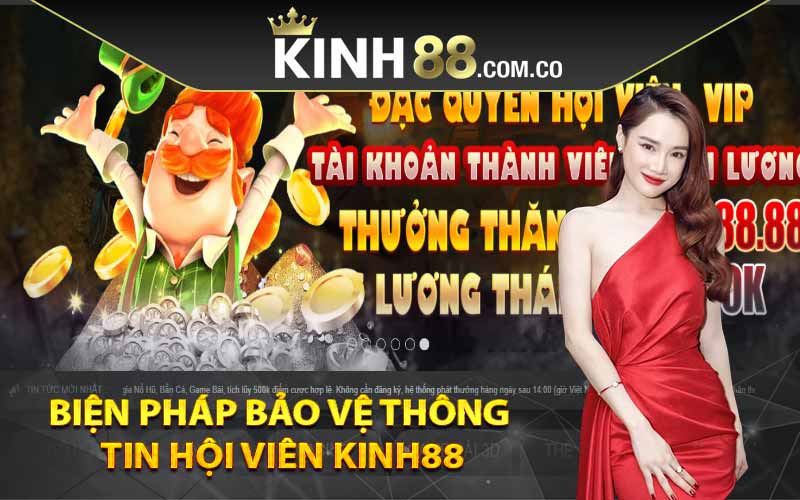 Biện pháp bảo vệ thông tin hội viên Kinh88