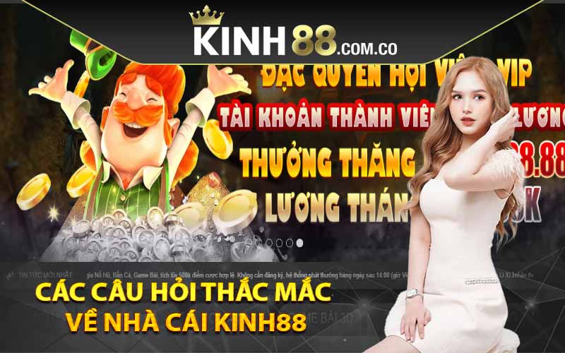 Các câu hỏi thắc mắc về nhà cái Kinh88