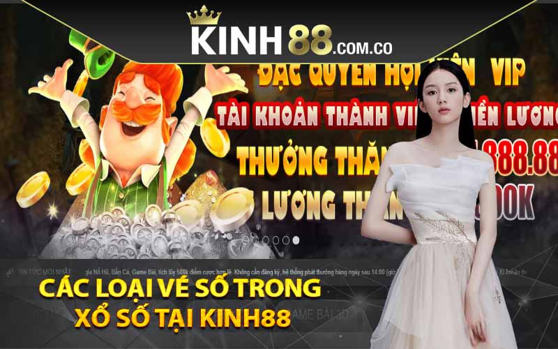 Các loại vé số trong xổ số tại Kinh88