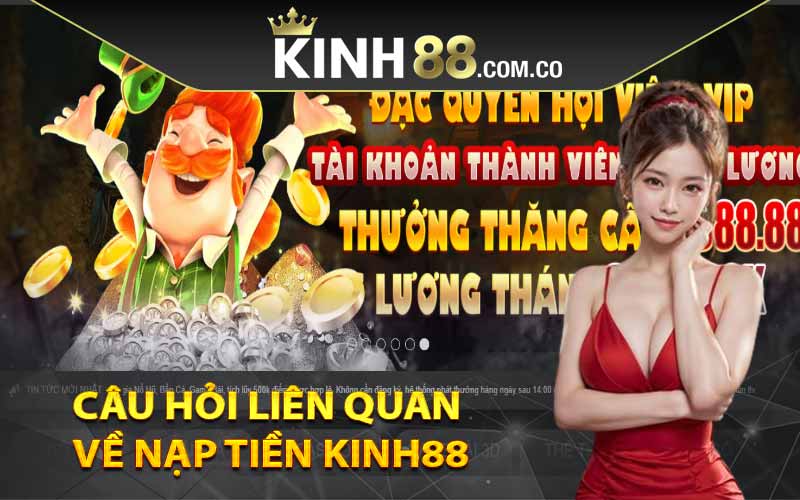 Câu hỏi liên quan về nạp tiền Kinh88