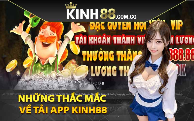 Những thắc mắc về tải app Kinh88