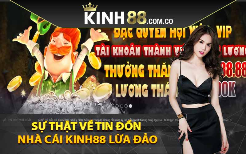 Sự thật về tin đồn nhà cái Kinh88 lừa đảo