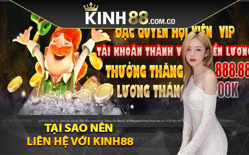 Tại sao nên liên hệ với Kinh88