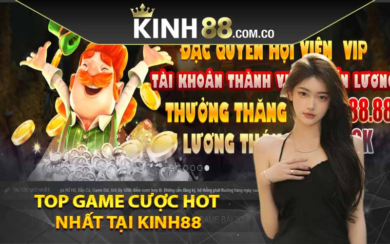 Top game cược hot nhất tại Kinh88