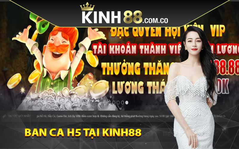 Ban ca H5 tại Kinh88